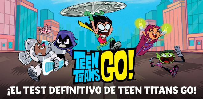 Teen Titans Go! - ¡El Test definitivo de Teen Titans Go!