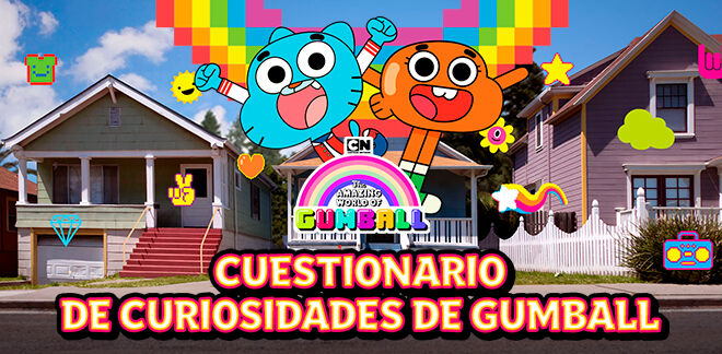El asombroso mundo de Gumball - Cuestionario de curiosidades de Gumball