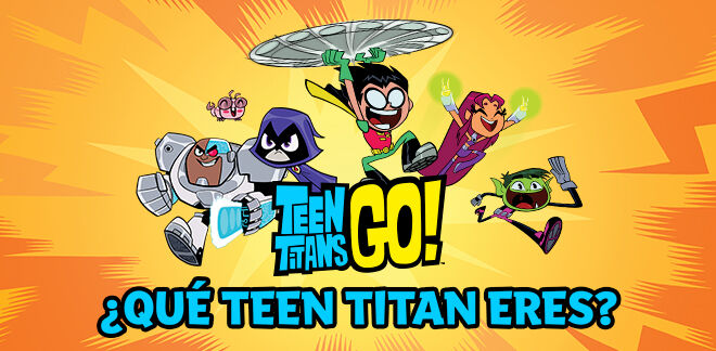 Teen Titans Go! - ¿Qué Teen Titan eres?