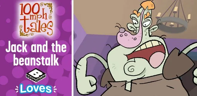100mph Tales: Jack and the Beanstalk - Boomerang Loves... 