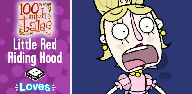 100mph Tales -  Little Red Riding Hood - Boomerang Loves... 